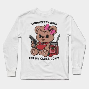 STRAWBERRY JAMS BUT MY GLOCK DON'T Long Sleeve T-Shirt